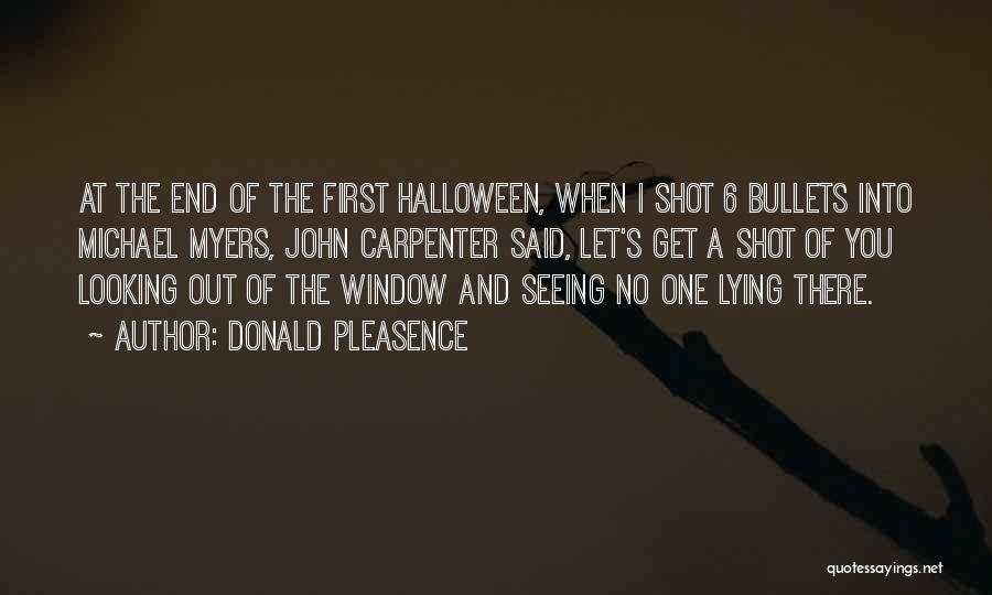 Donald Pleasence Halloween Quotes By Donald Pleasence
