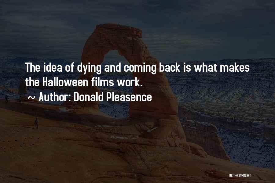 Donald Pleasence Halloween Quotes By Donald Pleasence