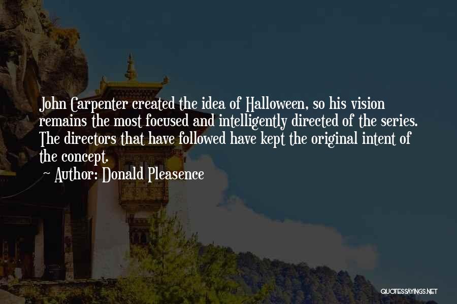 Donald Pleasence Halloween Quotes By Donald Pleasence