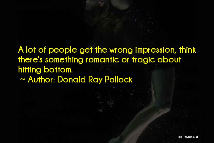 Donald Ray Pollock Quotes 2131503