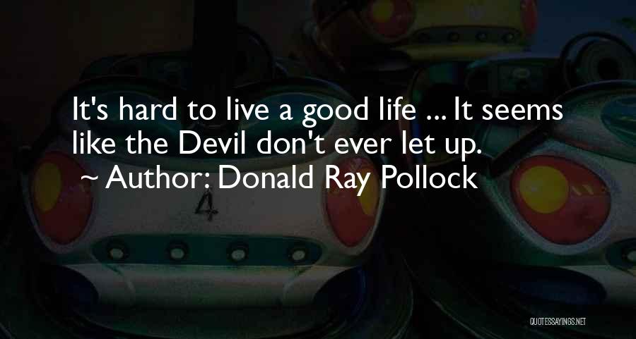 Donald Ray Pollock Quotes 884026