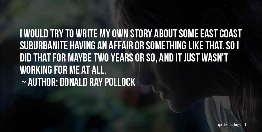 Donald Ray Pollock Quotes 960582