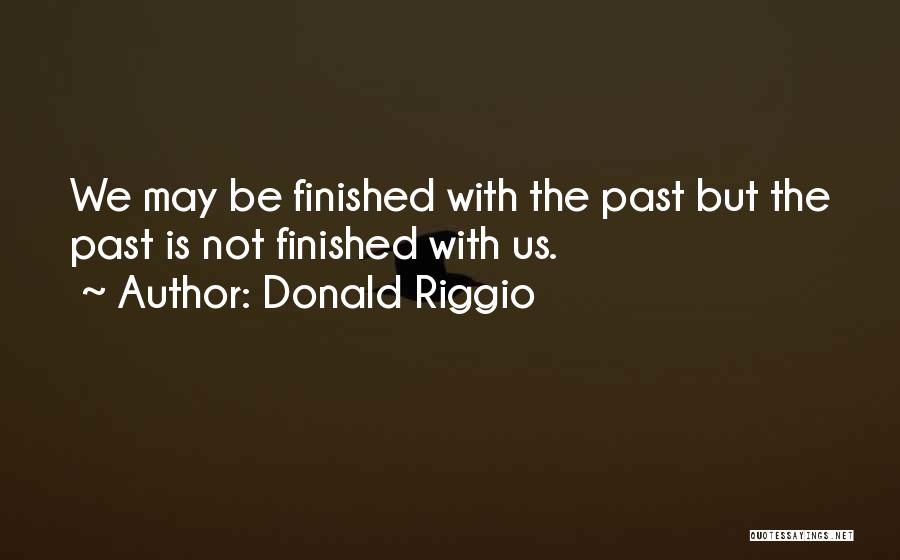 Donald Riggio Quotes 1551247