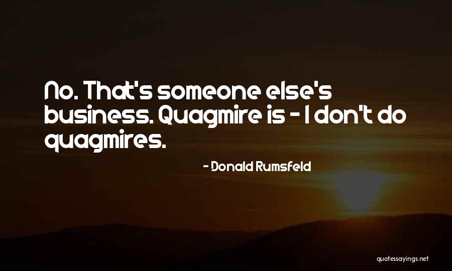 Donald Rumsfeld Quotes 1551993 Donald Rumsfeld Quotes 1551993