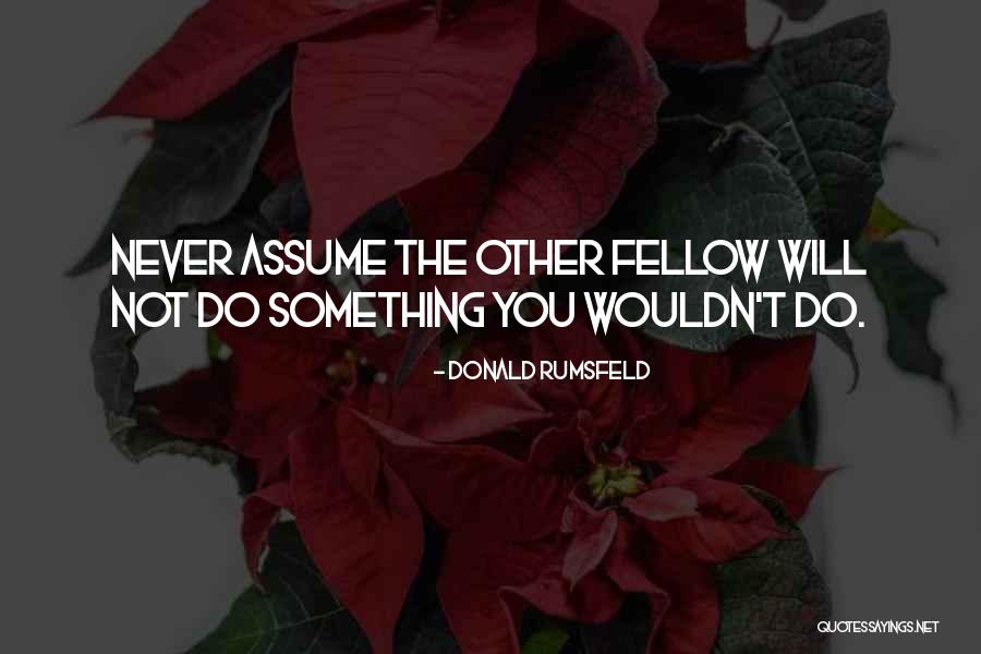 Donald Rumsfeld Quotes 456061 Donald Rumsfeld Quotes 456061