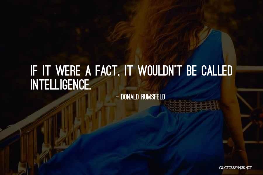 Donald Rumsfeld Quotes 98149 Donald Rumsfeld Quotes 98149