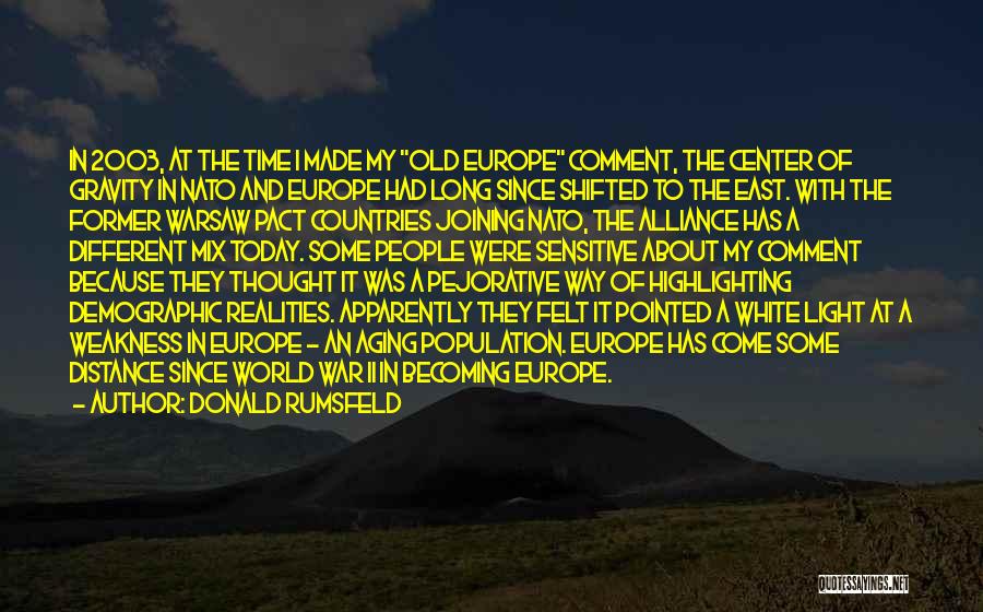 Donald Rumsfeld Today Quotes By Donald Rumsfeld