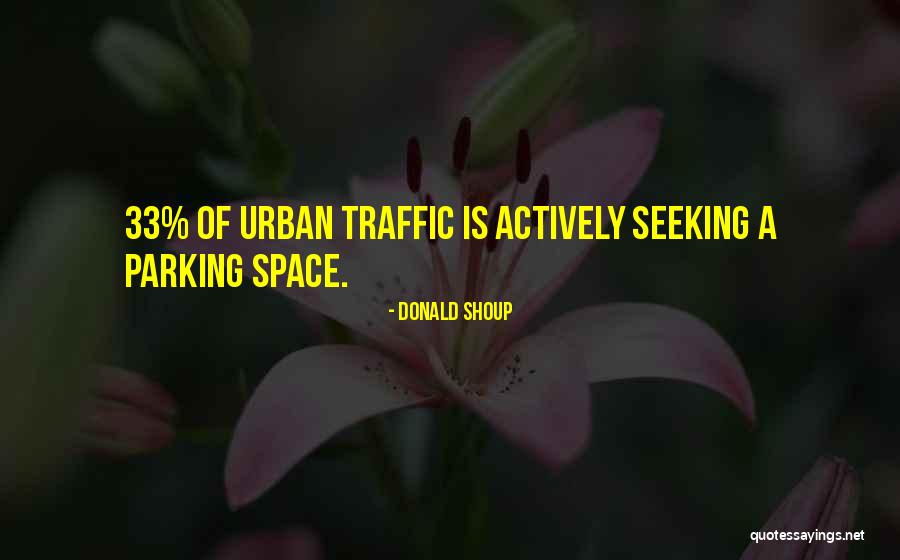 Donald Shoup Quotes 514977 Donald Shoup Quotes 514977