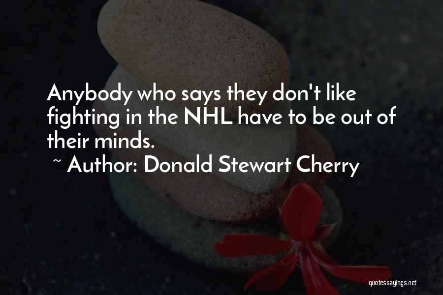 Donald Stewart Cherry Quotes 1517959