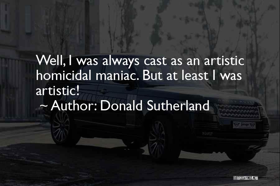 Donald Sutherland Quotes 842236