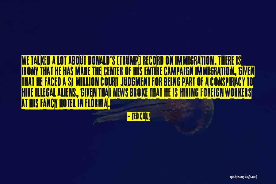 Donald Trump Campaign Quotes By Ted Cruz Donald Trump Campaign Quotes By Ted Cruz