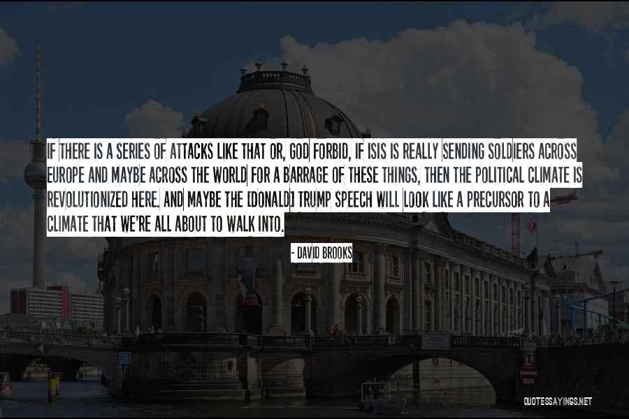 Donald Trump Isis Quotes By David Brooks Donald Trump Isis Quotes By David Brooks