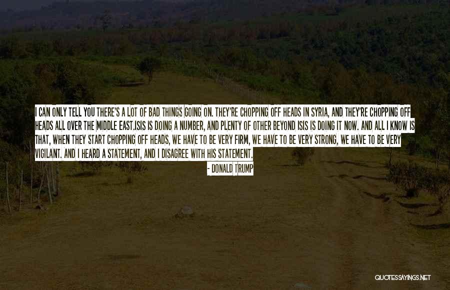 Donald Trump Isis Quotes By Donald Trump Donald Trump Isis Quotes By Donald Trump