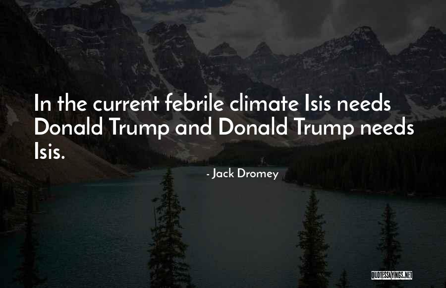 Donald Trump Isis Quotes By Jack Dromey Donald Trump Isis Quotes By Jack Dromey
