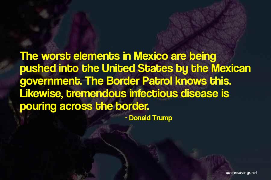 Donald Trump Mexico Quotes By Donald Trump Donald Trump Mexico Quotes By Donald Trump