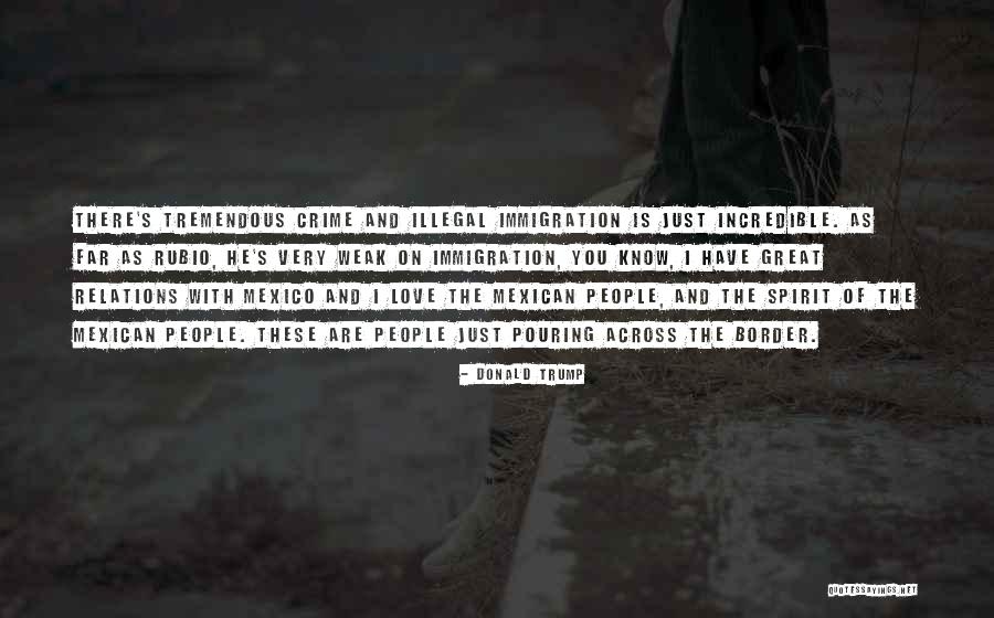 Donald Trump Mexico Quotes By Donald Trump Donald Trump Mexico Quotes By Donald Trump