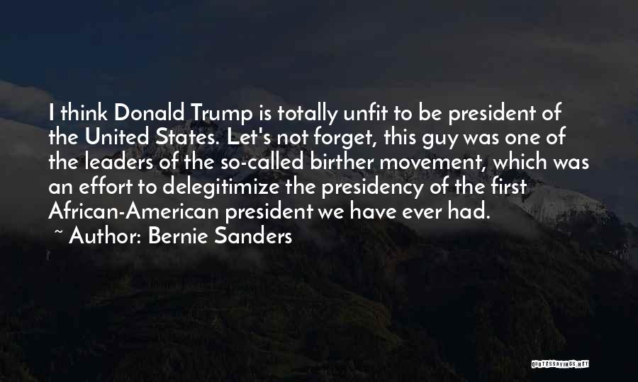Donald Trump Presidency Quotes By Bernie Sanders