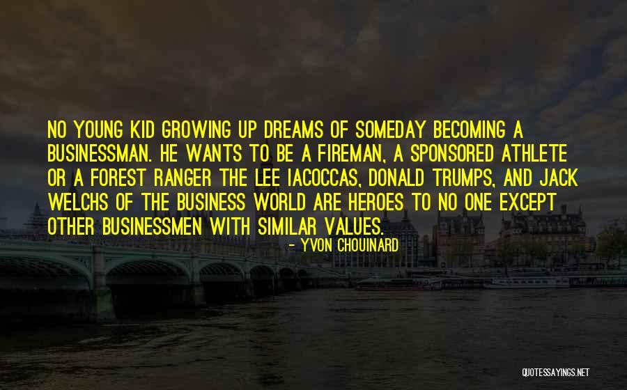 Donald Trumps Quotes By Yvon Chouinard Donald Trumps Quotes By Yvon Chouinard