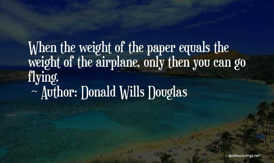 Donald Wills Douglas Quotes 1162571