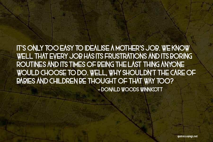 Donald Woods Quotes By Donald Woods Winnicott