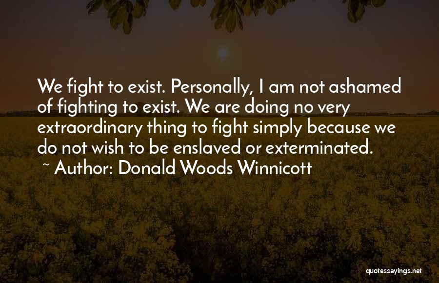 Donald Woods Quotes By Donald Woods Winnicott