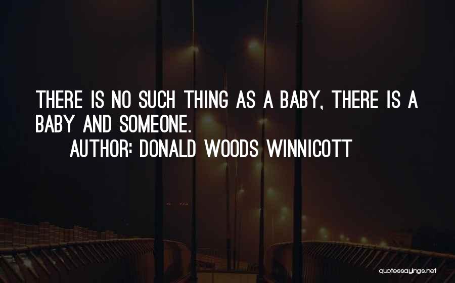 Donald Woods Winnicott Quotes 1917818