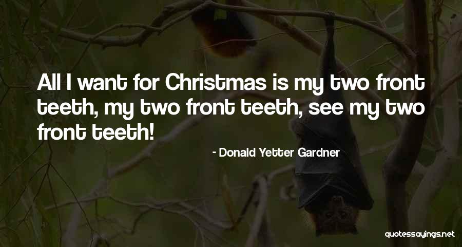 Donald Yetter Gardner Quotes 1377444