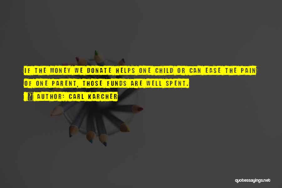 Donate Money Quotes By Carl Karcher