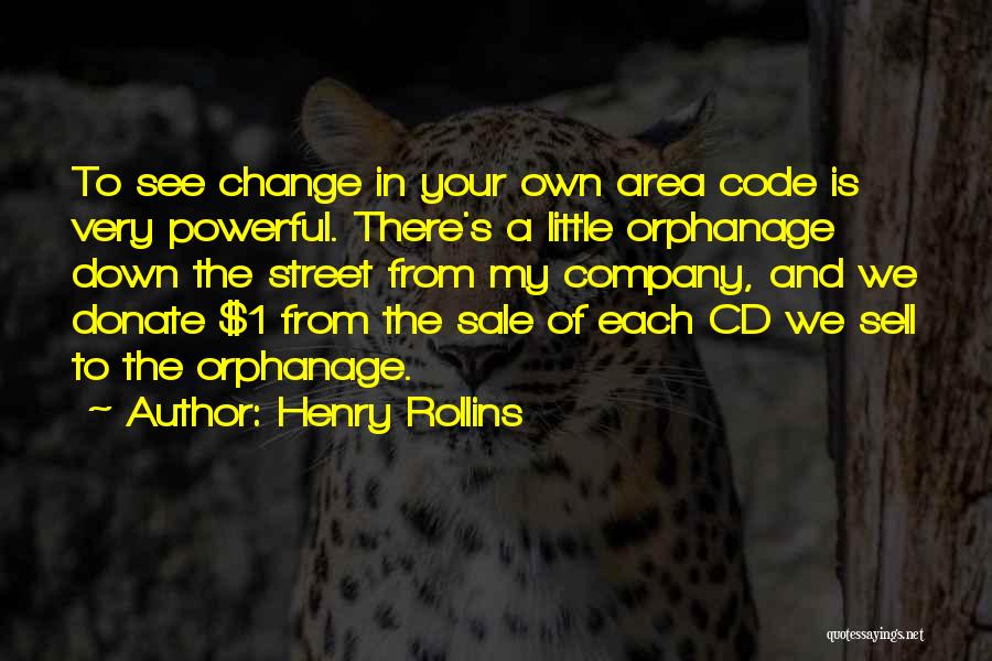 Donate Now Quotes By Henry Rollins