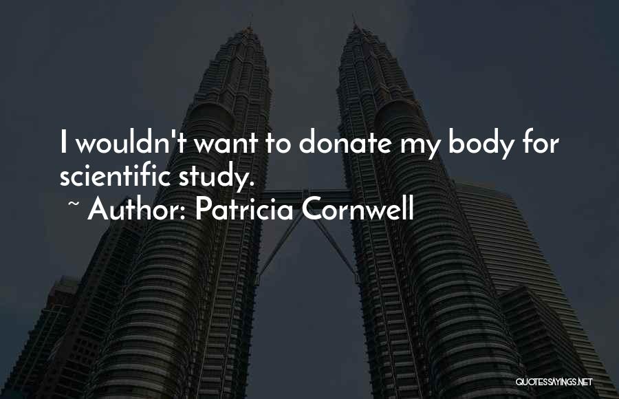 Donate Now Quotes By Patricia Cornwell