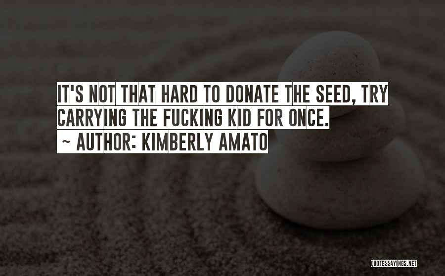 Donate Quotes By Kimberly Amato