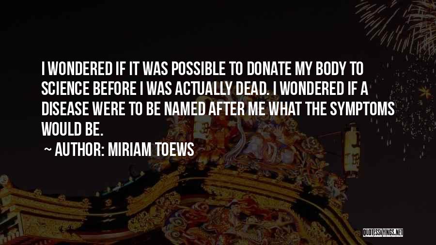 Donate Quotes By Miriam Toews