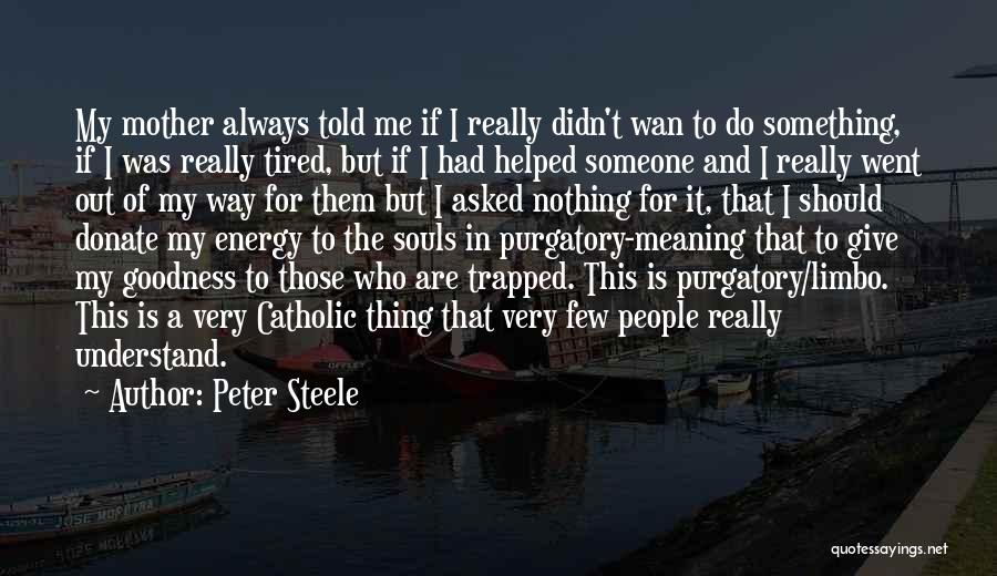 Donate Quotes By Peter Steele