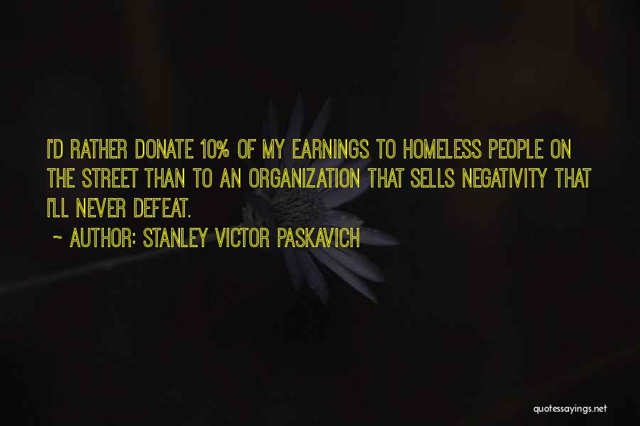 Donate Quotes By Stanley Victor Paskavich
