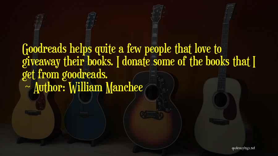 Donate Quotes By William Manchee