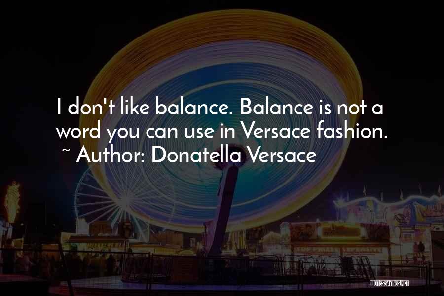 Donatella Quotes By Donatella Versace