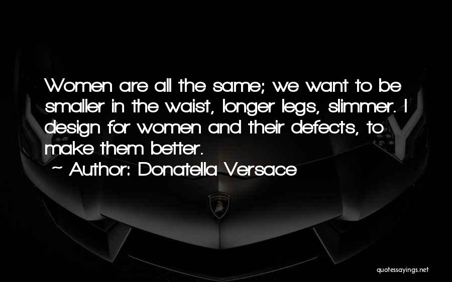 Donatella Quotes By Donatella Versace