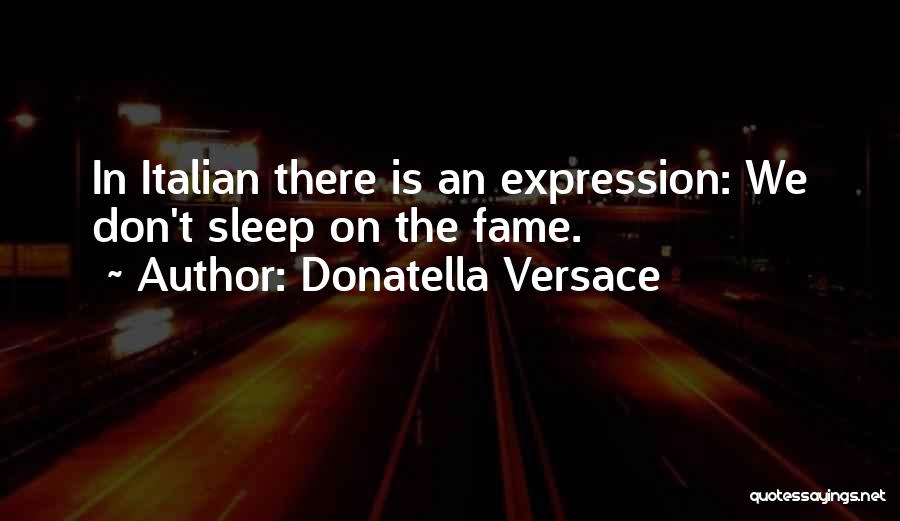 Donatella Quotes By Donatella Versace