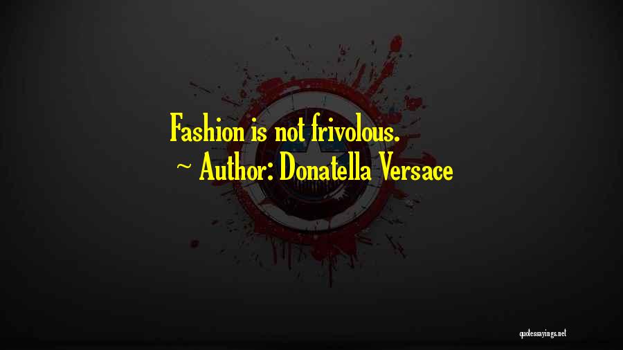 Donatella Quotes By Donatella Versace