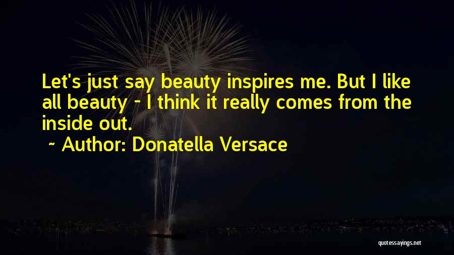 Donatella Quotes By Donatella Versace Donatella Quotes By Donatella Versace