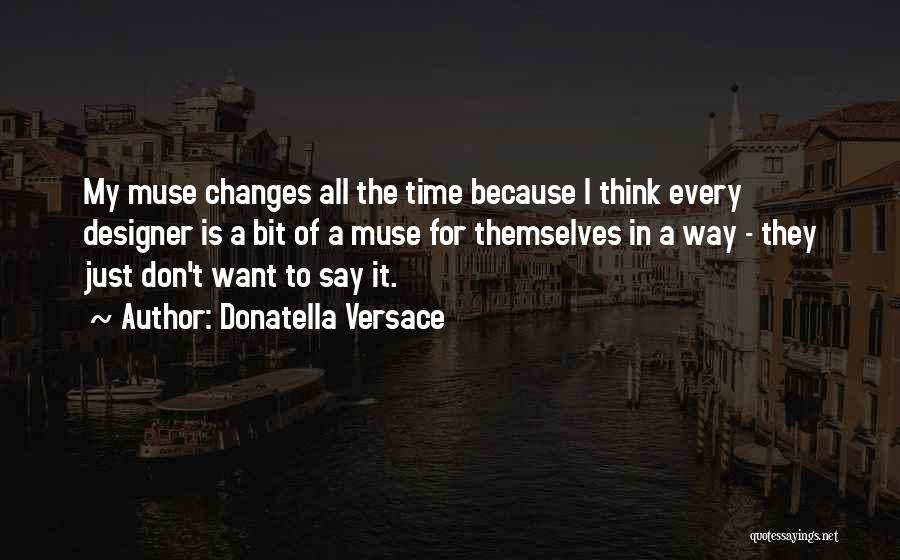 Donatella Versace Quotes 1108314