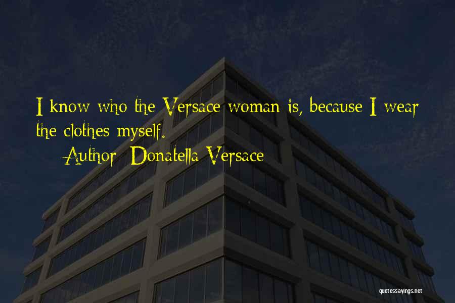 Donatella Versace Quotes 1136715