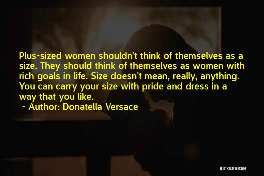 Donatella Versace Quotes 1225239