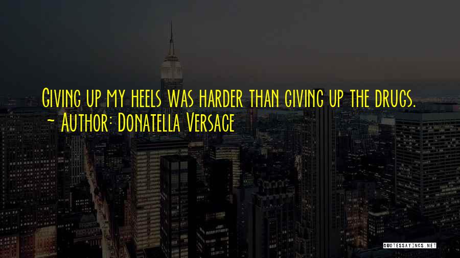 Donatella Versace Quotes 131645