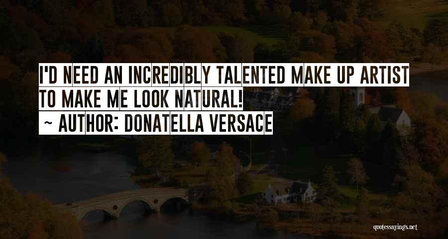 Donatella Versace Quotes 1501298