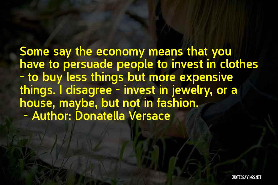 Donatella Versace Quotes 1564031