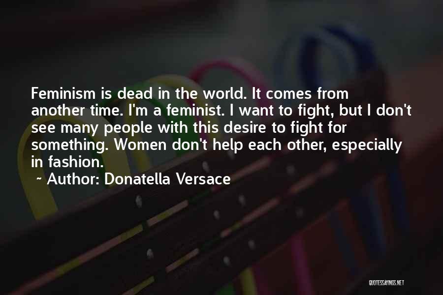 Donatella Versace Quotes 1679824
