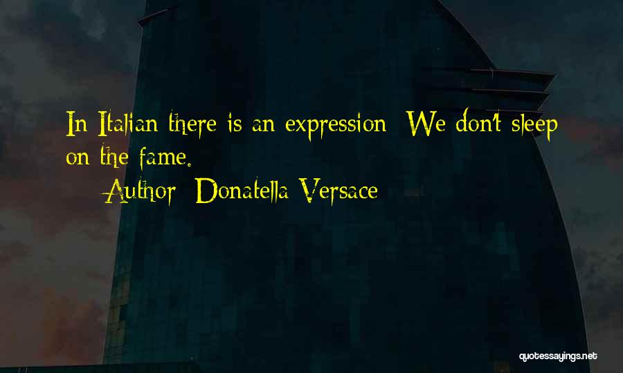 Donatella Versace Quotes 1772513