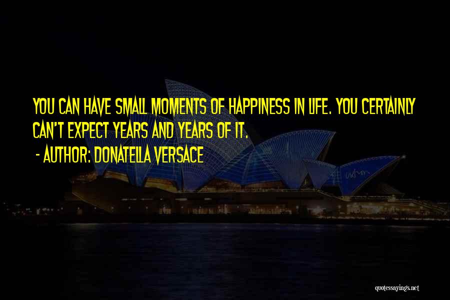 Donatella Versace Quotes 1806791