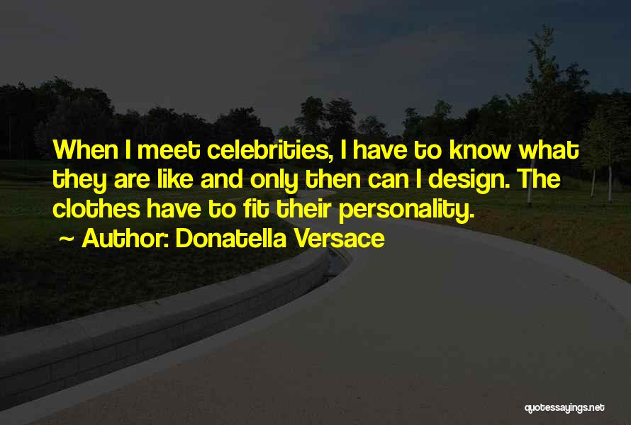 Donatella Versace Quotes 192663